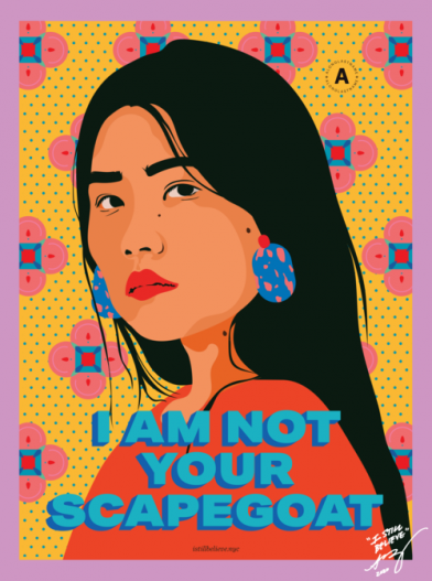 A poster by Amanda Phingbodhipakkiya with the phrase, 'I am not your scapegoat' features an Asian woman with long black hair and blue earrings in a red blouse standing against a floral patterned background in yello, pink and blue.