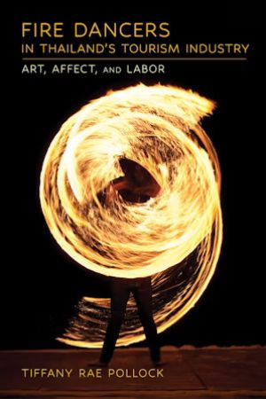 Fire Dancers in Thailand's Tourism Industry book cover